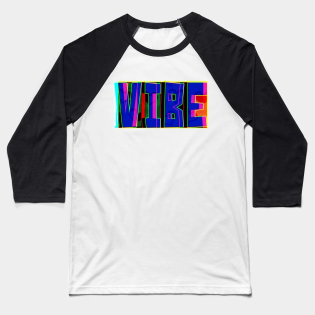 Vibe Baseball T-Shirt by stefy